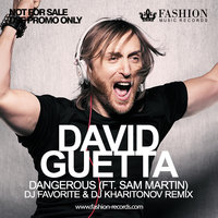 Fashion Music Records - David Guetta feat. Sam Martin - Dangerous (DJ Favorite & DJ Kharitonov Radio Edit)