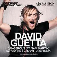 DJ FAVORITE - David Guetta feat. Sam Martin - Dangerous (DJ Favorite & DJ Kharitonov Radio Edit)