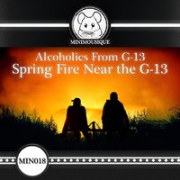 Minimousique - Alcoholics From G-13 – Spring Fire Near the G-13 (Original Mix)