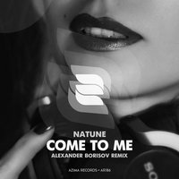 Natune - Come to me (Alexander Borisov Remix)