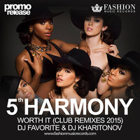 DJ FAVORITE - Fifth Harmony feat. Kid Ink - Worth It (DJ Favorite & DJ Kharitonov Radio Edit)