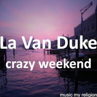 La Van Duke - La Van Duke - Crazy Weekend