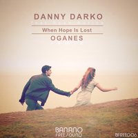 Oganes - Danny Darko feat. Ryan Koriya - When Hope Is Lost (Oganes Remix)