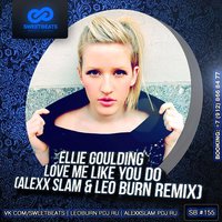 Leo Burn - Ellie Goulding - Love Me Like You Do (Alexx Slam & Leo Burn Remix)