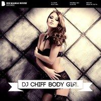 Chiff - Dj Chiff  – Body girl