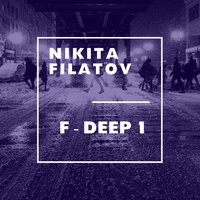 Nikita Filatov - F-Deep 1
