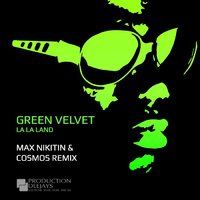 DJ MAX NIKITIN (Zona Club Moscow) - Green Velvet - La-La-Land (MAX NIKITIN & COSMOS Remix)