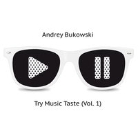 Dj Andrey Spartak - Andrey Bukowski - Try Music Taste