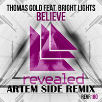 ARTEM SIDE (Dj Person) - Thomas Gold feat Bright Lights – Believe (Artem Side Remix)