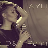 D&A - АЙЛИС ( AYLIS )  – On-line ( D&A Remix )