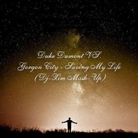 dj-xim - Duke Dumont VS. Gorgon City - Saving My Life (Dj-Xim Mash-Up)