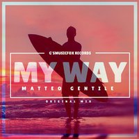 GSMUSICFOX RECORDS - Matteo Gentile - My Way (Original Mix) Coming Soon