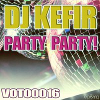 Candy Digital - DJ KEFIR – Party, party!(Radio Edit)