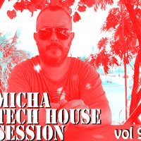 Micha - Tech House Session vol 9