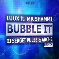 Alexx Crown - Luux ft. Shammi – Bubble It (Dj Sergei Pulse & Archie Remix)