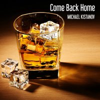 Michael Kistanov - Michael Kistanov - Come Back Home