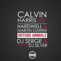 Dj Serge - Calvin Harris vs Hardwell & Martin Garrix - Outside Animals (Dj Serge & Dj Silver mash up)