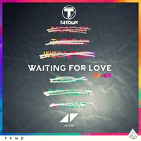Tatolix - Avicii - Waiting For Love (Tatolix Remix)