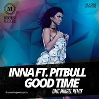 DMC Mikael - Inna ft. Pitbull - Good Time (DMC Mikael Remix)