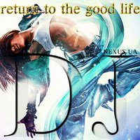 DJ Nexus UA - RTtgL (return to the good life)