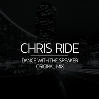Chris Ride - Dance With The Speaker (Original Mix)