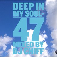 Chiff - Deep in my soul - 47 - mixed by Dj Chiff