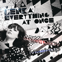 DJ Mayorov - Lenka vs The Perez Brothers - Everything At Once (DJ Mayorov Mashup)