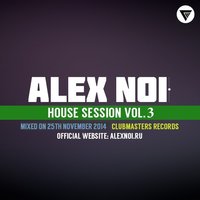 Alex Noi - Alex Noi House Session Vol.3 [Clubmasters Records]