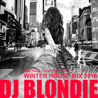 DJ Blondie - DJ BLONDIE - #HOT WINTER House mix (Club House, Vocal House 2016)