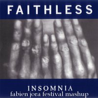 Fabien Jora - Faithless vs Dave202 - Insomnia (Fabien Jora Festival Mashup)