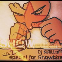 Dj KiRiLLoFF - special for Showbiza