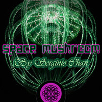 Serginio Chan - Space Mushroom