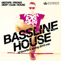 DJ FAVORITE - Bassline House (Spring 2015 Mix)