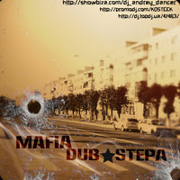 Dj Andrey Danser - MaFia Dub Stepa [ pro-remix AV8-Burn da floor]