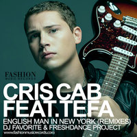 Fashion Music Records - Cris Cab feat. Tefa & Moox - English Man In New York (DJ Favorite & Freshdance Project Radio Edit)
