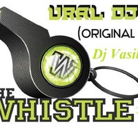 Dj Vasiliev - Dj Vasiliev & Ural Dj's - The Whistle (Original Mix)