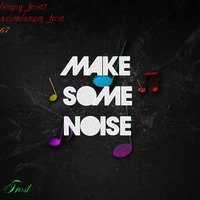 Sergey Frost - Dj Sergey Frost - Make Some Noise