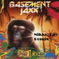 Nikko_Lay - Basement Jaxx - Jus 1 Kiss (Nikko Lay Bootleg)