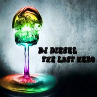 DJ DIESEL - The Last Hero