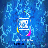 ANDRUFIXX - Ummet Ozcan ft Katt Niall-Stars(ANDRUFIXX remix)