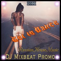 DJ Mixbeat Promo - DJ Mixbeat Promo - Get to Dance (2016)