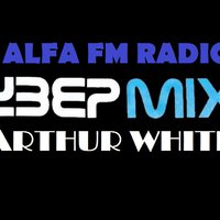 ARTHUR WHITE - ARTHUR WHITE – SPECIAL DEEP MIX FOR ALFA FM RADIO