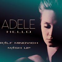 DJ RALF MINOVICH - Adele - Hello (Dj Ralf Minovich Mash Up Edit 1)
