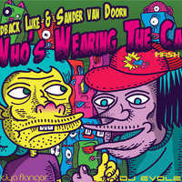 Dj EvoLexX - Laidback Luke & Sander Van Doorn ft. DiscoRocks & Steve Valentine - Who's Wearing The Cap (Volodya Flanger & Dj EvoLexX Mash Up)