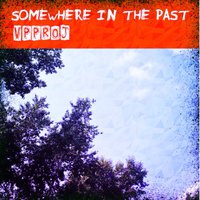 VPProj - Somewhere In The Past (Intro Mix)