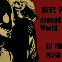 DJ FIKE - Duft Punk vs.DJ Alex Sprinter   - Around The World (DJ FIKE Mash Up)