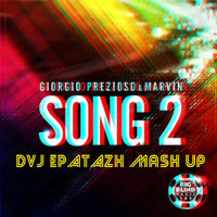 DVJ EPATAZH - Giorgio Prezioso & Marvin - Song 2 (DVJ EPATAZH Mash Up)