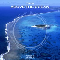 Yeiskomp Records - Takeri - Above The Ocean (Preview)