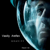 Vasiliy Arefiev - Vasiliy Arefiev - Gravity (Original Mix)