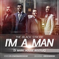 Mark House - I'm A Man (DJ Mark House Bootleq)
